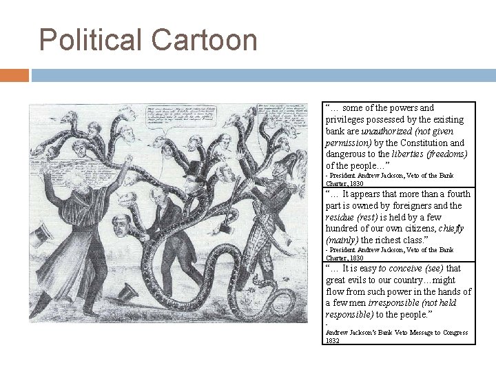 Political Cartoon “… some of the powers and privileges possessed by the existing bank