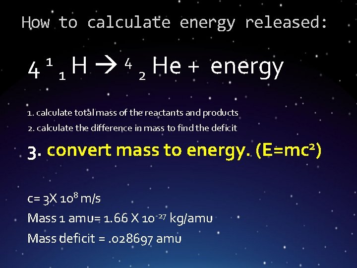 How to calculate energy released: 4 1 1 H 4 2 He + energy