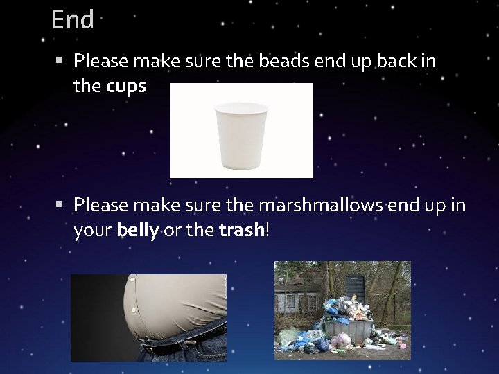End Please make sure the beads end up back in the cups Please make