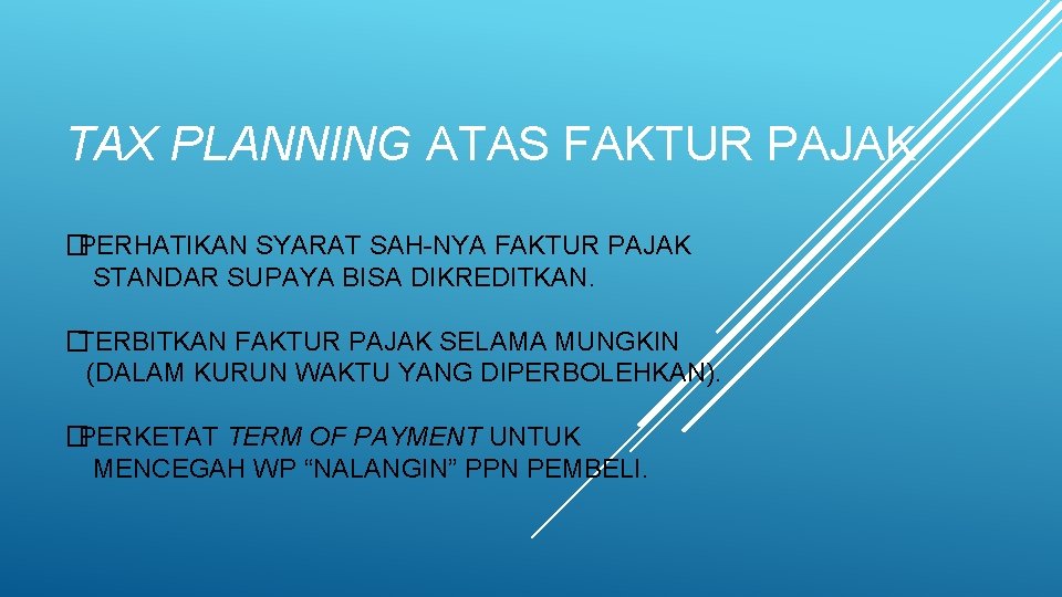 TAX PLANNING ATAS FAKTUR PAJAK �PERHATIKAN SYARAT SAH-NYA FAKTUR PAJAK STANDAR SUPAYA BISA DIKREDITKAN.