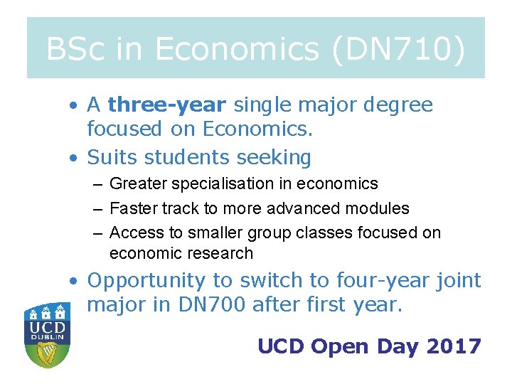 BSc in Economics (DN 710) • A three-year single major degree focused on Economics.