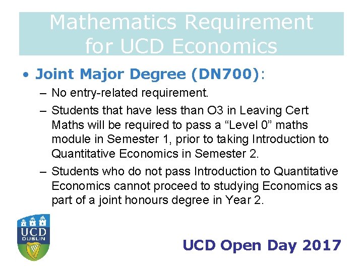 Mathematics Requirement for UCD Economics • Joint Major Degree (DN 700): – No entry-related