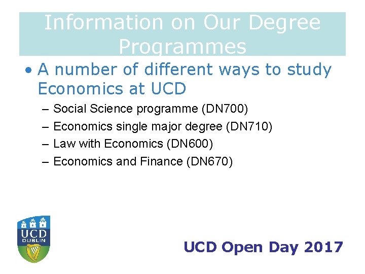 Information on Our Degree Programmes • A number of different ways to study Economics