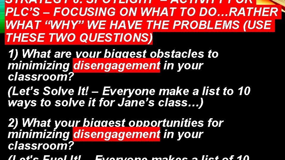 STRATEGY 8. SPOTLIGHT – ACTIVITY FOR PLC’S – FOCUSING ON WHAT TO DO…RATHER WHAT