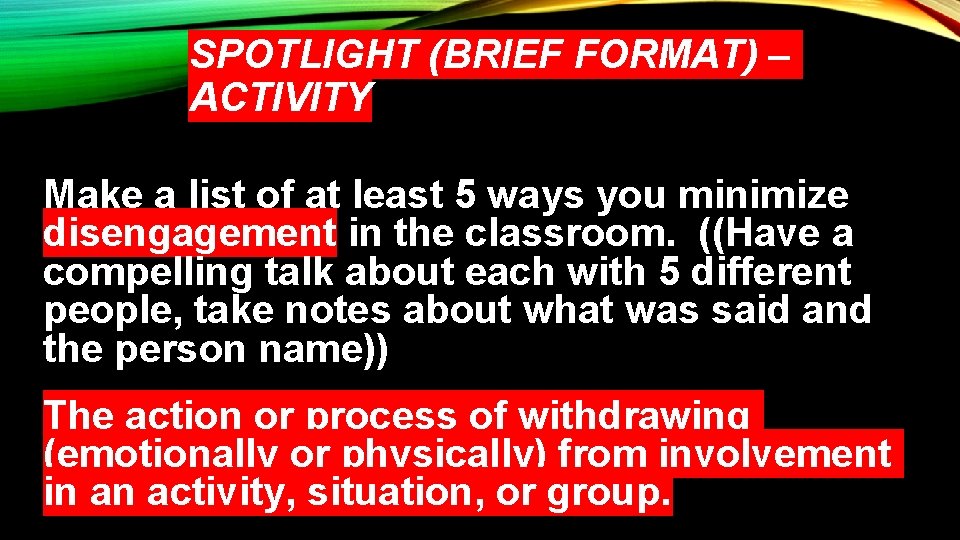 SPOTLIGHT (BRIEF FORMAT) – ACTIVITY Make a list of at least 5 ways you