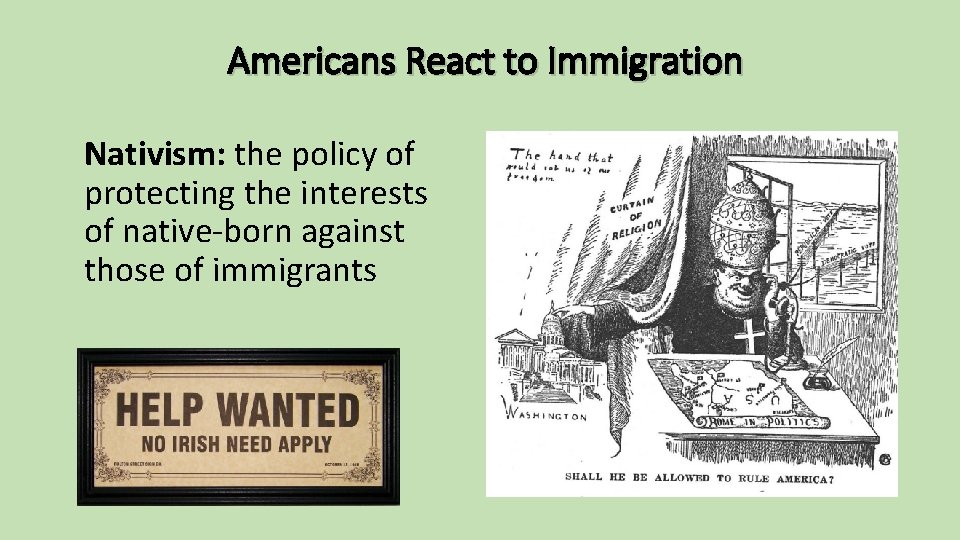 Americans React to Immigration Nativism: the policy of protecting the interests of native-born against