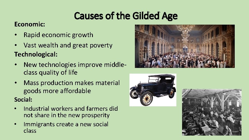 Causes of the Gilded Age Economic: • Rapid economic growth • Vast wealth and