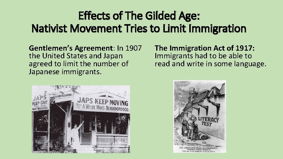 Effects of The Gilded Age: Nativist Movement Tries to Limit Immigration Gentlemen’s Agreement: In