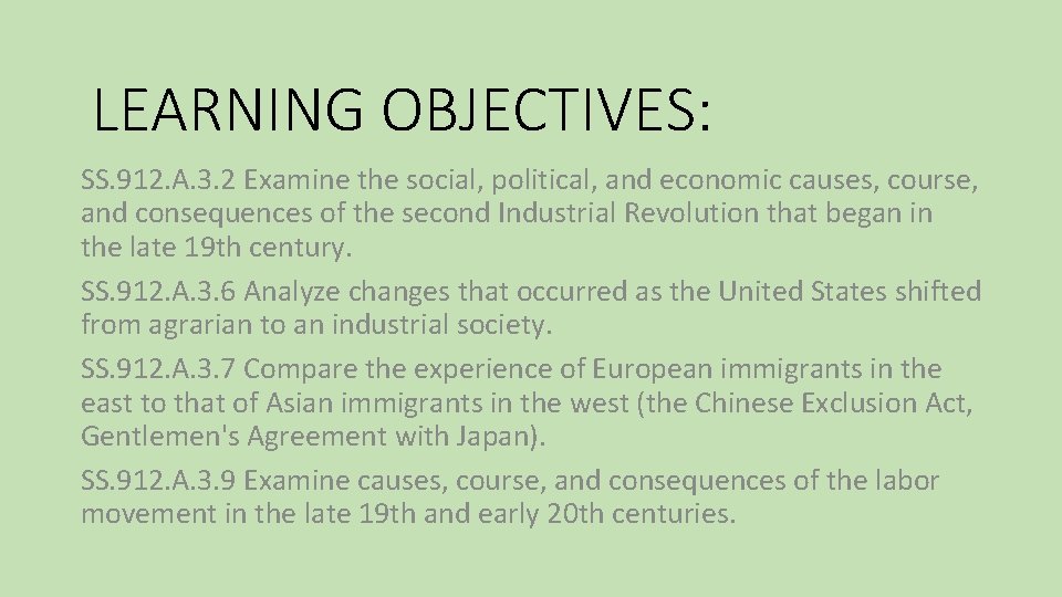 LEARNING OBJECTIVES: SS. 912. A. 3. 2 Examine the social, political, and economic causes,