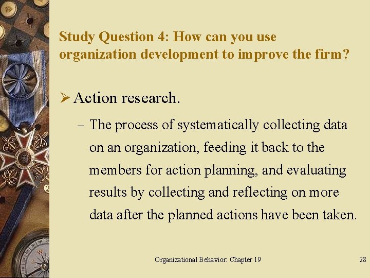 Study Question 4: How can you use organization development to improve the firm? Ø