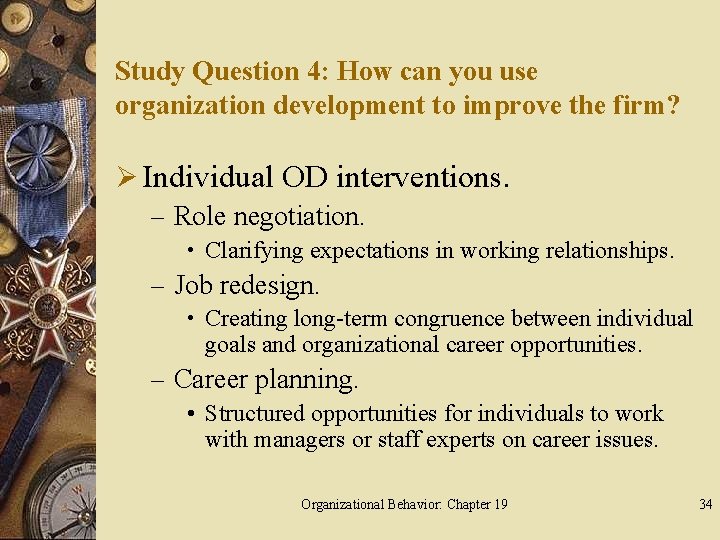 Study Question 4: How can you use organization development to improve the firm? Ø