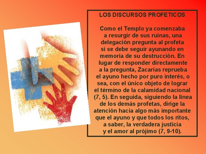 LOS DISCURSOS PROFETICOS Como el Templo ya comenzaba a resurgir de sus ruinas, una