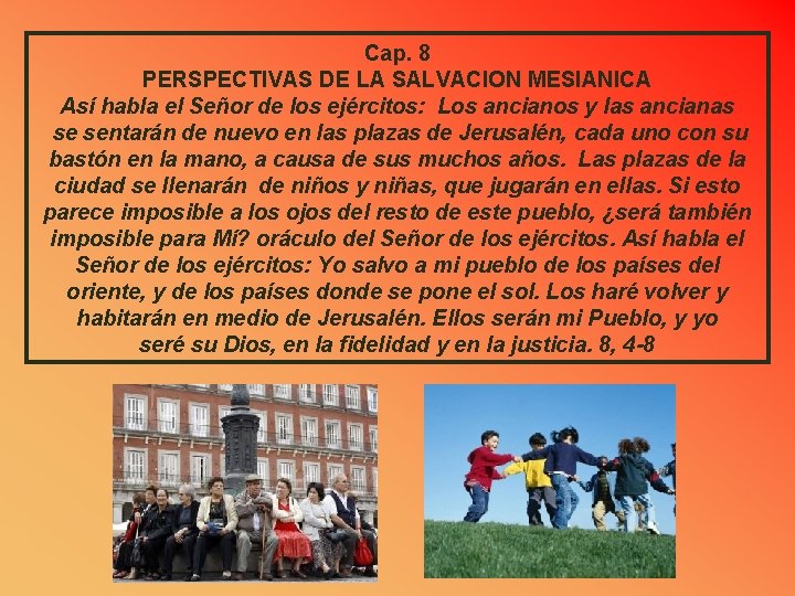 Cap. 8 PERSPECTIVAS DE LA SALVACION MESIANICA Así habla el Señor de los ejércitos: