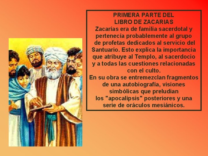 PRIMERA PARTE DEL LIBRO DE ZACARIAS Zacarías era de familia sacerdotal y pertenecía probablemente