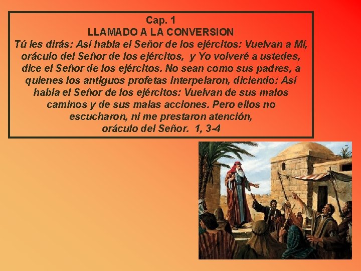 Cap. 1 LLAMADO A LA CONVERSION Tú les dirás: Así habla el Señor de