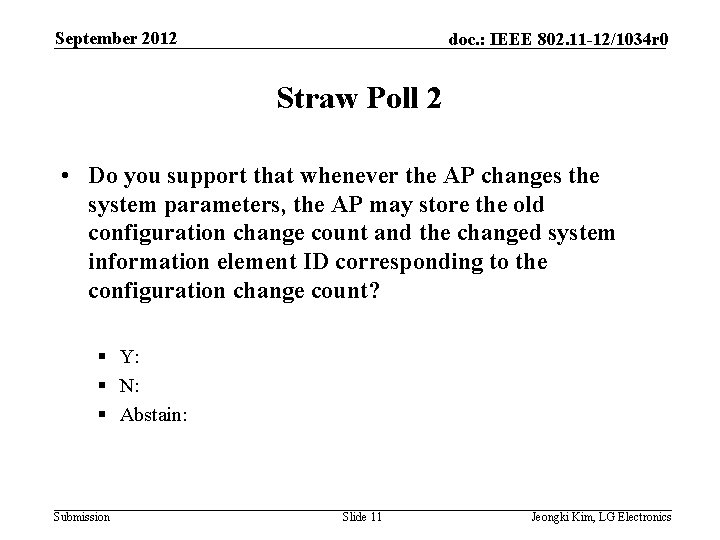 September 2012 doc. : IEEE 802. 11 -12/1034 r 0 Straw Poll 2 •