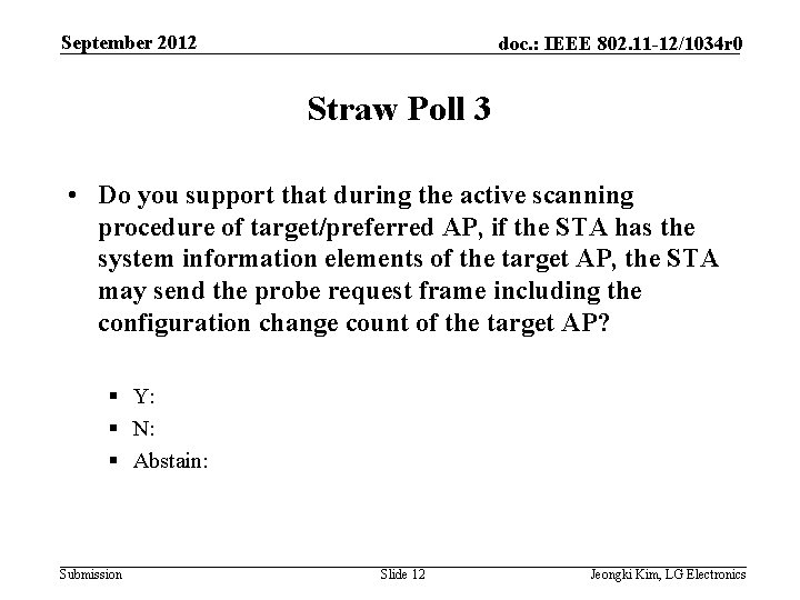 September 2012 doc. : IEEE 802. 11 -12/1034 r 0 Straw Poll 3 •