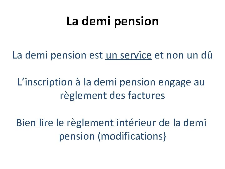 La demi pension est un service et non un dû L’inscription à la demi