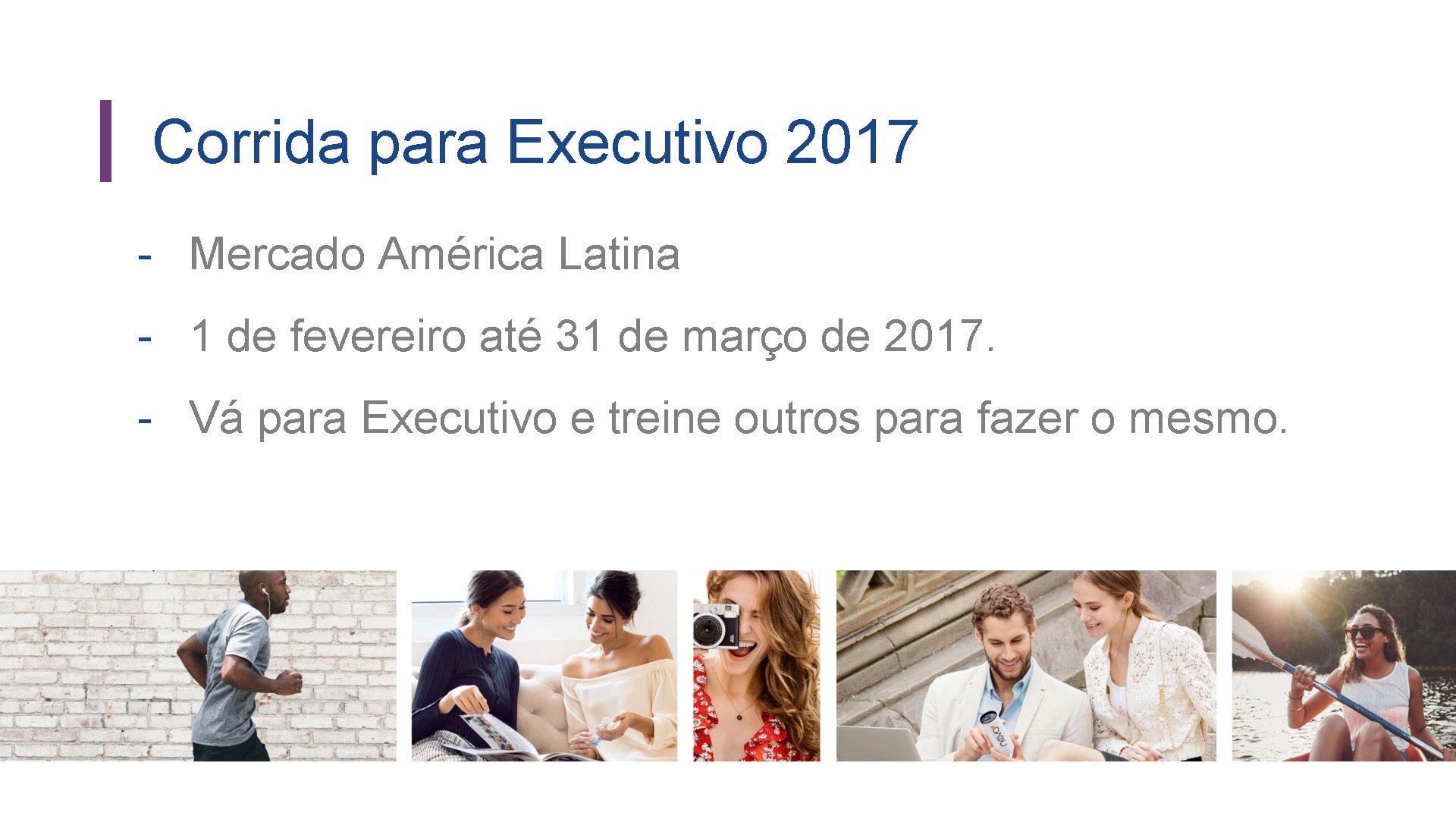 Corrida para Executivo 2017 - Mercado América Latina - 1 de fevereiro até 31
