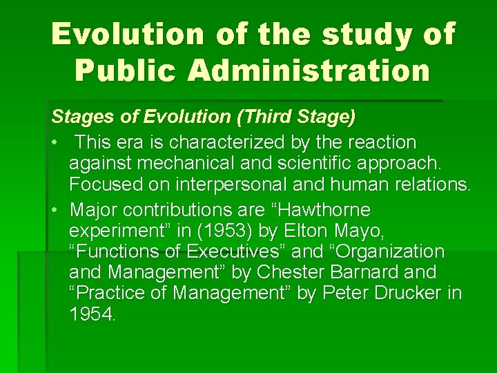 Evolution of the study of Public Administration Stages of Evolution (Third Stage) • This
