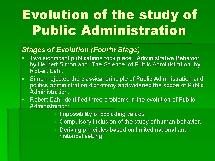 Evolution of the study of Public Administration Stages of Evolution (Fourth Stage) § Two