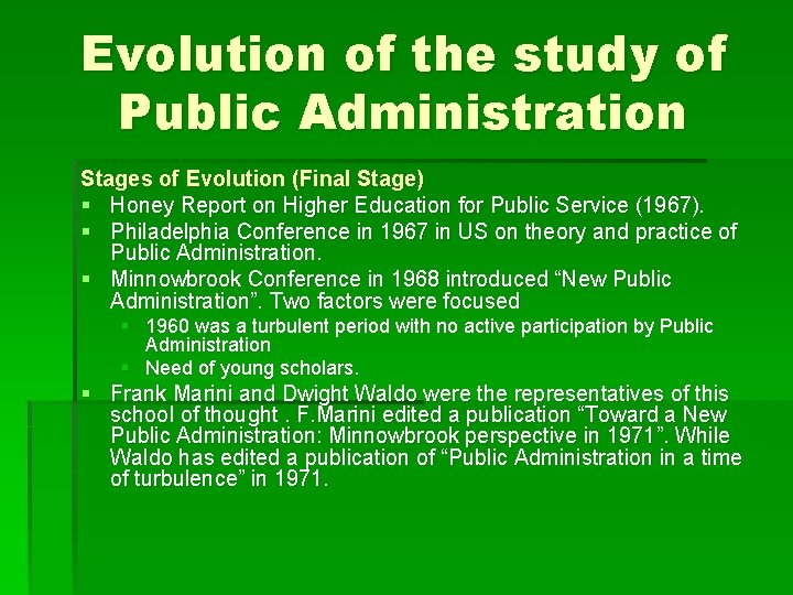 Evolution of the study of Public Administration Stages of Evolution (Final Stage) § Honey
