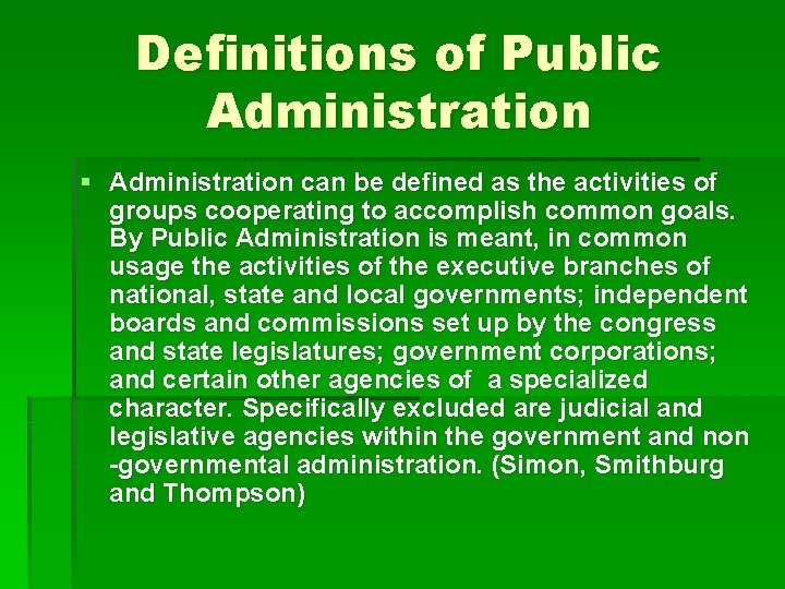 Definitions of Public Administration § Administration can be defined as the activities of groups
