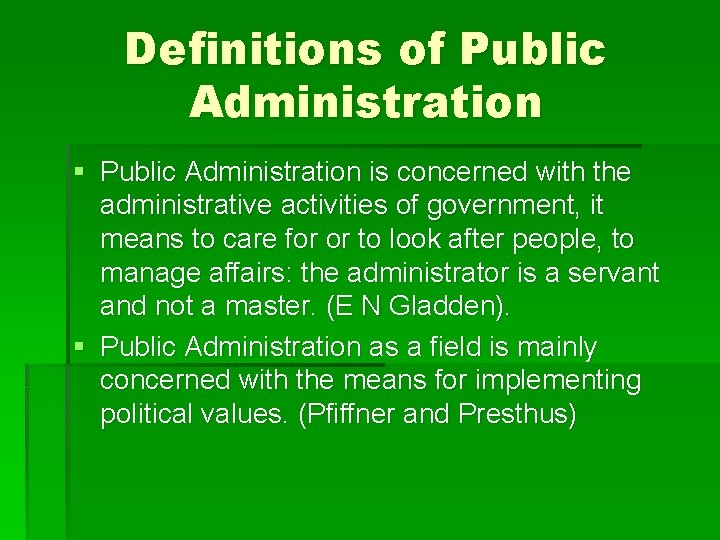 Definitions of Public Administration § Public Administration is concerned with the administrative activities of