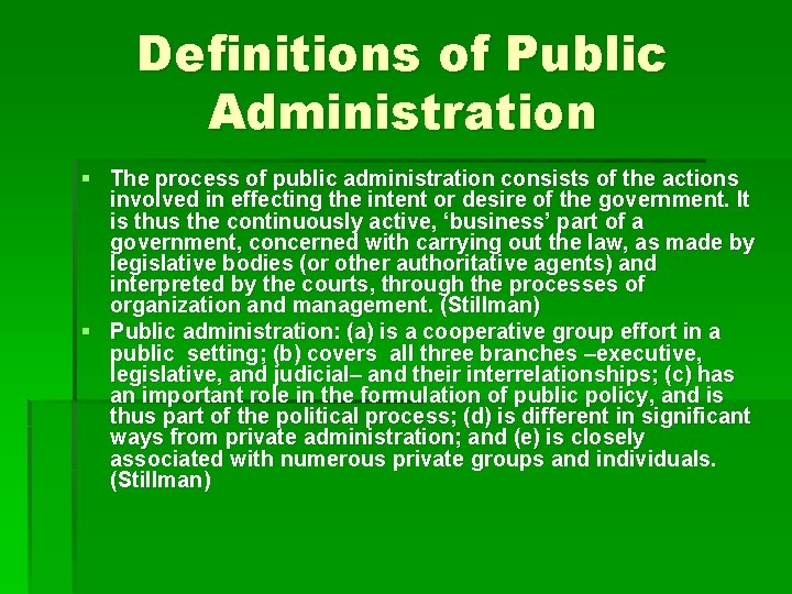 Definitions of Public Administration § The process of public administration consists of the actions