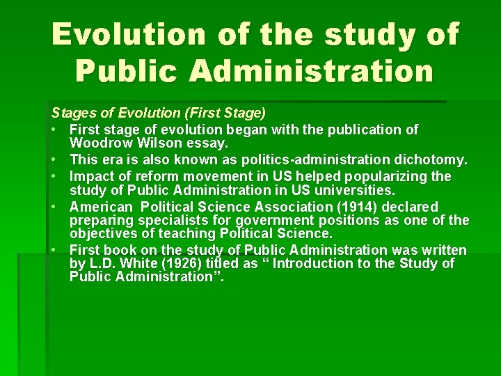Evolution of the study of Public Administration Stages of Evolution (First Stage) • First