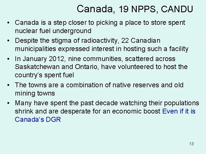 Canada, 19 NPPS, CANDU • Canada is a step closer to picking a place
