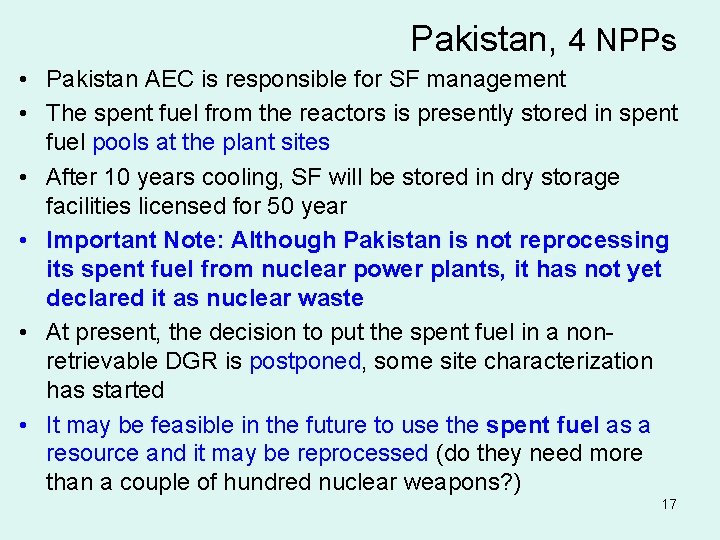 Pakistan, 4 NPPs • Pakistan AEC is responsible for SF management • The spent