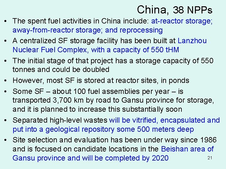 China, 38 NPPs • The spent fuel activities in China include: at-reactor storage; away-from-reactor