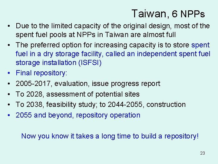 Taiwan, 6 NPPs • Due to the limited capacity of the original design, most