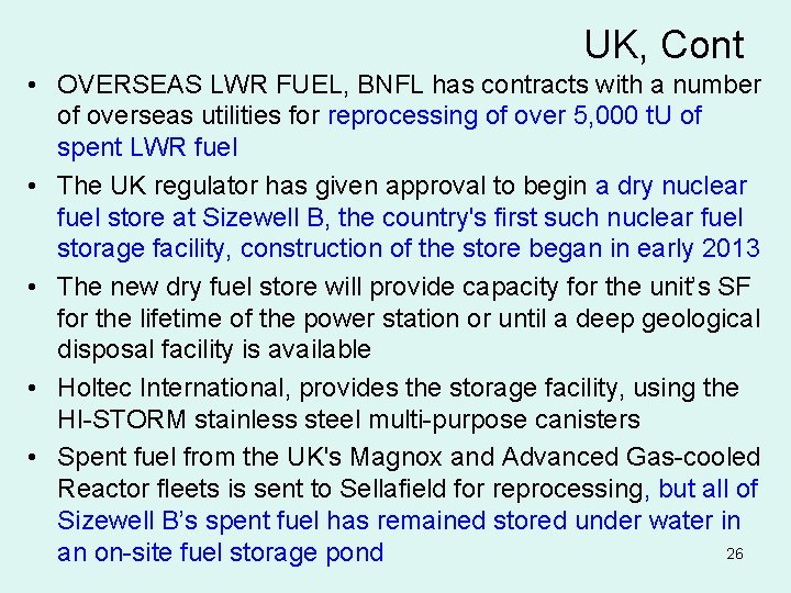 UK, Cont • OVERSEAS LWR FUEL, BNFL has contracts with a number of overseas
