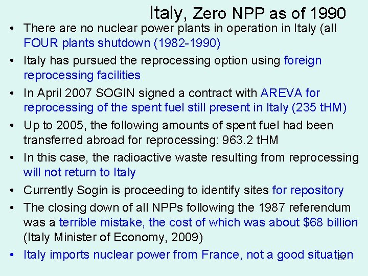 Italy, Zero NPP as of 1990 • There are no nuclear power plants in
