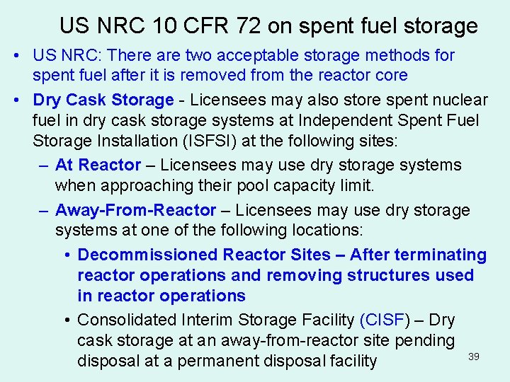 US NRC 10 CFR 72 on spent fuel storage • US NRC: There are