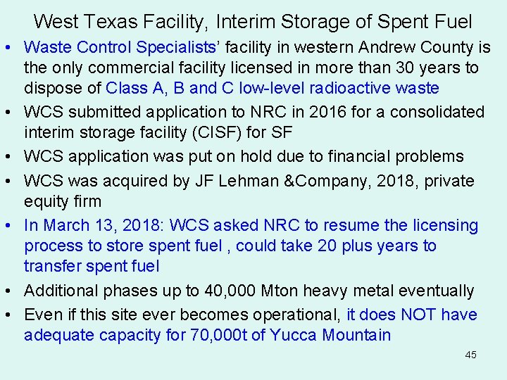 West Texas Facility, Interim Storage of Spent Fuel • Waste Control Specialists’ facility in