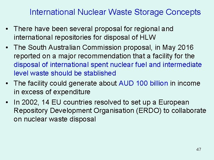 International Nuclear Waste Storage Concepts • There have been several proposal for regional and