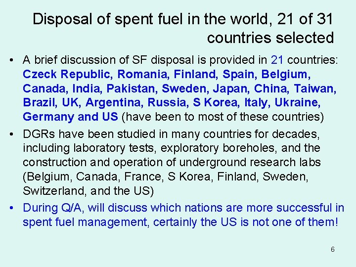Disposal of spent fuel in the world, 21 of 31 countries selected • A
