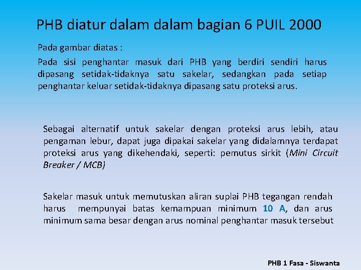 PHB diatur dalam bagian 6 PUIL 2000 Pada gambar diatas : Pada sisi penghantar PHB diatur dalam bagian 6 PUIL 2000 Pada gambar diatas : Pada sisi penghantar