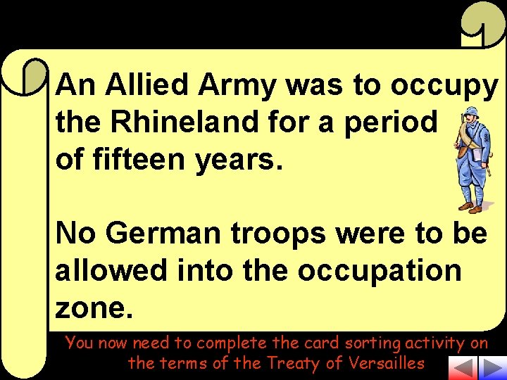 An Allied Army was to occupy the Rhineland for a period of fifteen years.