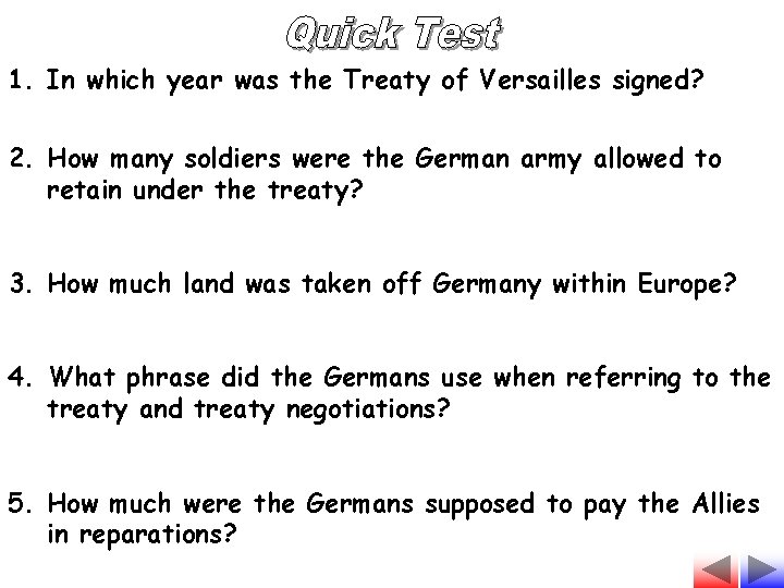 1. In which year was the Treaty of Versailles signed? 2. How many soldiers