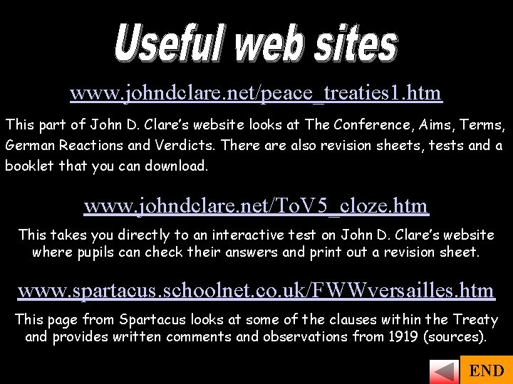 www. johndclare. net/peace_treaties 1. htm This part of John D. Clare’s website looks at