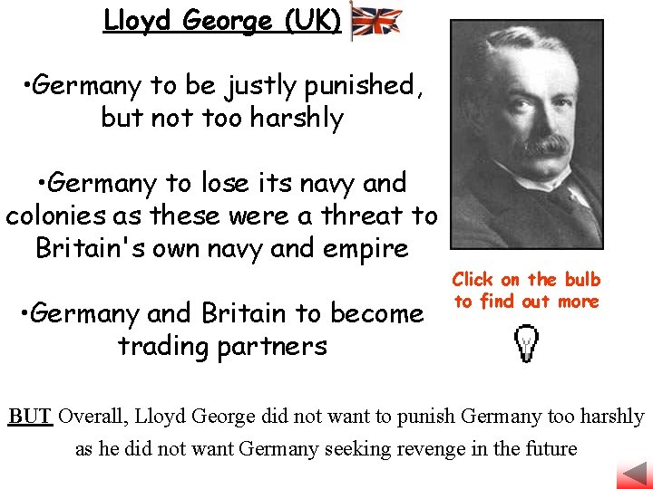 Lloyd George (UK) • Germany to be justly punished, but not too harshly •