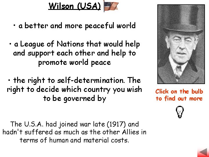 Wilson (USA) • a better and more peaceful world • a League of Nations
