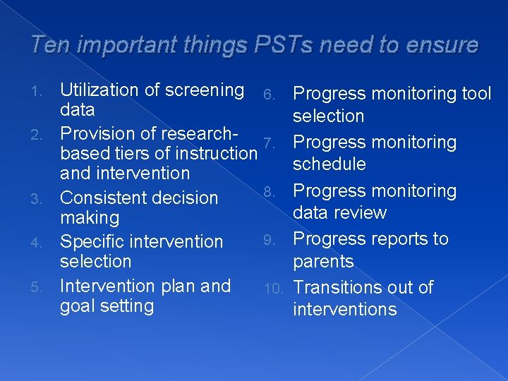 Ten important things PSTs need to ensure 1. 2. 3. 4. 5. Utilization of