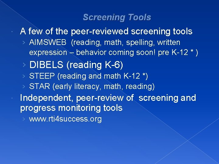 Screening Tools A few of the peer-reviewed screening tools › AIMSWEB (reading, math, spelling,