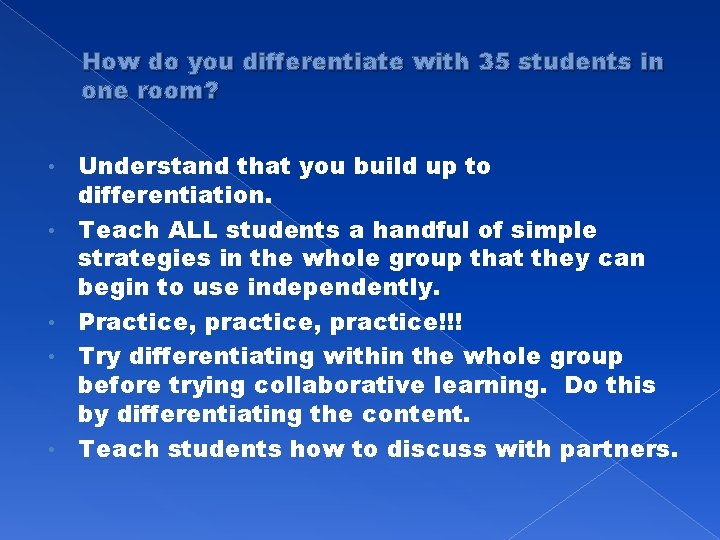 How do you differentiate with 35 students in one room? • • • Understand