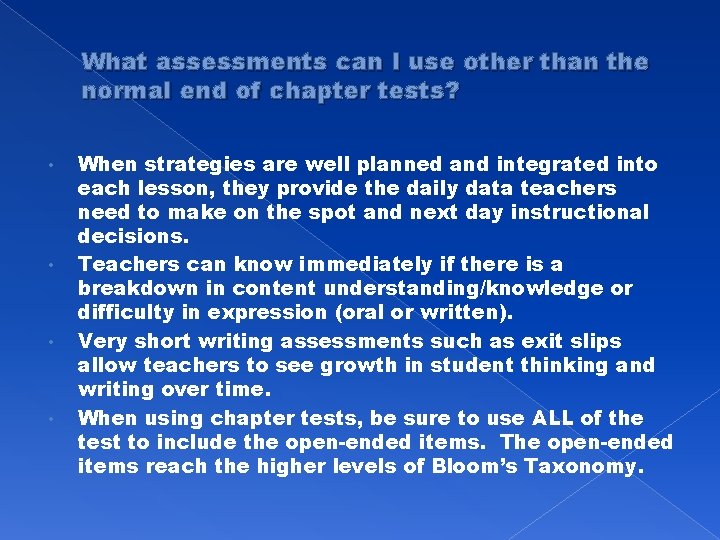 What assessments can I use other than the normal end of chapter tests? •